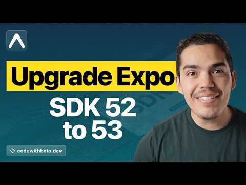 How to upgrade from Expo SDK 52 to 53 thumbnail